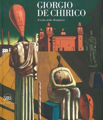 Giorgio De Chirico. Il volto della metafisica. Ediz. illustrata  - Libro Skira 2019, Arte moderna. Cataloghi | Libraccio.it