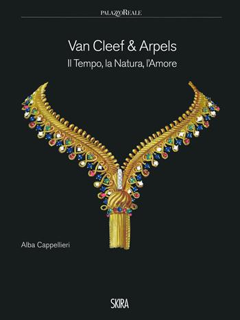Van Cleef & Arpels. Il tempo, la natura, l'amore. Ediz. a colori - Alba Cappellieri - Libro Skira 2019, Design e arti applicate | Libraccio.it