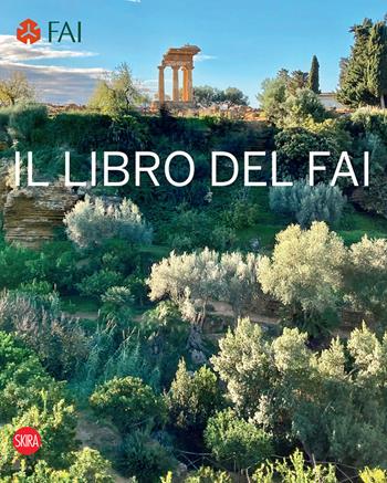 Il libro del Fai. L'Italia da scoprire  - Libro Skira 2023, Musei e luoghi artistici | Libraccio.it