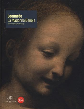 Leonardo. La Madonna Benois dall'Ermitage. Ediz. a colori  - Libro Skira 2019, Gli orizzonti | Libraccio.it