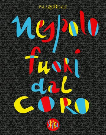 Ugo Nespolo. Fuori dal coro  - Libro Skira 2019 | Libraccio.it