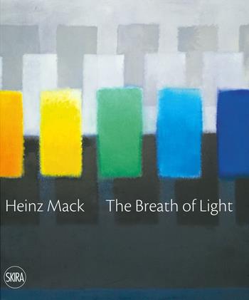 Heinz Mack. The breath of light. il respiro della luce. Ediz. italiana e inglese  - Libro Skira 2019, Arte moderna. Cataloghi | Libraccio.it