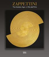 Gianfranco Zappettini. The golden age. Ediz. italiana e inglese