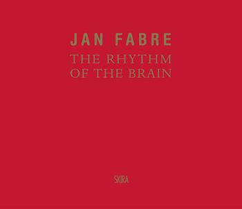 Jan Fabre. The rhythm of the brain. Ediz. italiana e inglese  - Libro Skira 2019, Cataloghi | Libraccio.it
