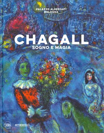 Chagall. Sogno e magia. Ediz. illustrata  - Libro Skira 2019 | Libraccio.it