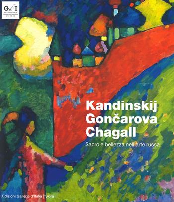 Kandinskij, Goncarova, Chagall. Sacro e bellezza. Ediz. a colori  - Libro Skira 2019, Arte moderna. Cataloghi | Libraccio.it
