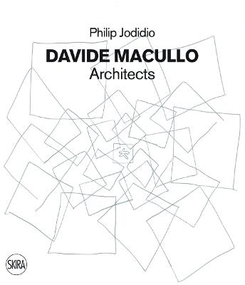 Davide Macullo architects. Ediz. illustrata - Philip Jodidio - Libro Skira 2021 | Libraccio.it