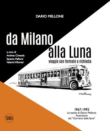 Dario Mellone. Da Milano alla Luna. Viaggio con fermate a richiesta  - Libro Skira 2020, Arte moderna. Cataloghi | Libraccio.it