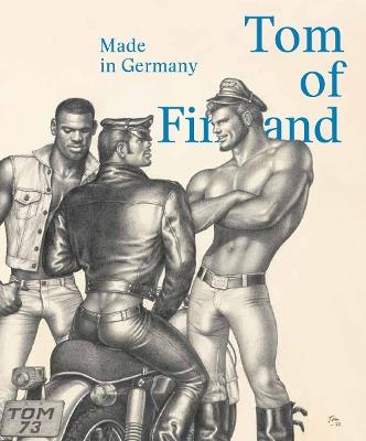 Tom of Finland. Made in Germany. Ediz. inglese e tedesca  - Libro Skira 2020, Fotografia | Libraccio.it
