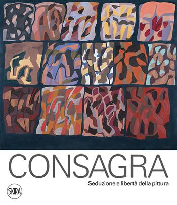 Consagra. Seduzione e libertà della pittura. Ediz. illustrata - Sergio Troisi - Libro Skira 2023, Cataloghi arte contemporanea | Libraccio.it