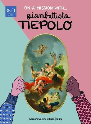 On a mission with... Giambattista Tiepolo. Ediz. a colori. Con audiolibro - Stefano Zuffi, Martina Fuga - Libro Skira 2020, Skira Kids | Libraccio.it