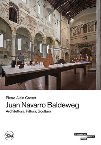 Juan Navarro Baldeweg. Architettura, pittura, scultura. Ediz. a colori  - Libro Skira 2020, Arte moderna. Cataloghi | Libraccio.it