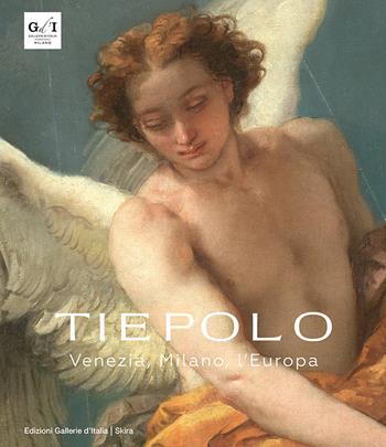 Tiepolo. Venezia, Milano, l’Europa. Ediz. a colori  - Libro Skira 2020, Arte antica. Cataloghi | Libraccio.it