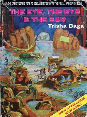 Trisha Baga. The eye, the eye and the ear. Ediz. italiana e inglese - Fiammetta Griccioli - Libro Skira 2020, Arte moderna. Cataloghi | Libraccio.it