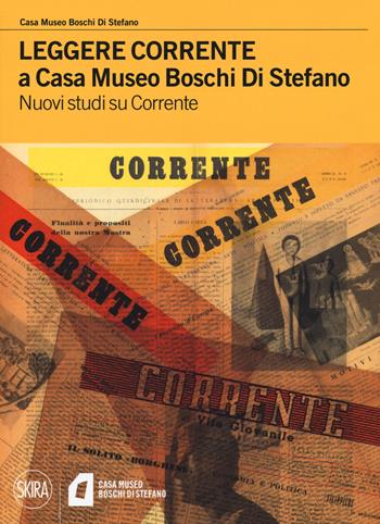 Leggere Corrente a Casa Museo Boschi Di Stefano. Nuovi studi su Corrente  - Libro Skira 2021, Musei e luoghi artistici | Libraccio.it