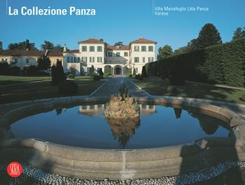 La Collezione Panza. Villa Menafoglio Litta Panza Varese 2002-2020. Ediz. a colori  - Libro Skira 2020, Musei e luoghi artistici | Libraccio.it