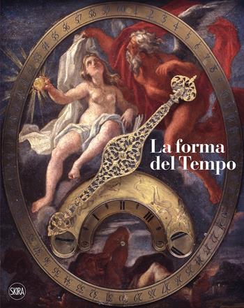 La forma del tempo. Ediz. a colori  - Libro Skira 2021, Arte antica | Libraccio.it