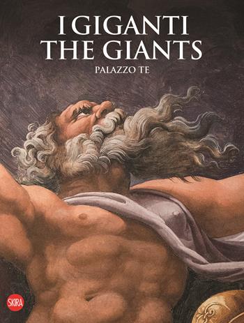 I Giganti-The Giants Palazzo Te. Ediz. a colori  - Libro Skira 2021, Musei e luoghi artistici | Libraccio.it