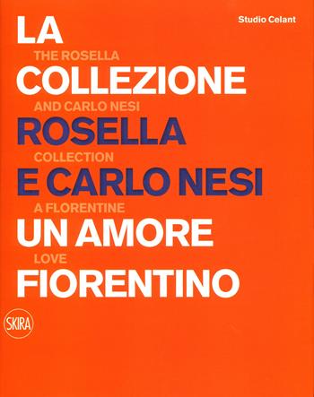 La collezione Rosella e Carlo Nesi. Un amore infinito. Ediz. italiana e inglese  - Libro Skira 2021, Cataloghi | Libraccio.it