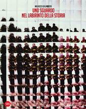 Uno sguardo nel labirinto della Storia. Ediz. a colori