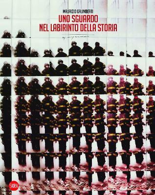 Uno sguardo nel labirinto della Storia. Ediz. a colori - Maurizio Galimberti - Libro Skira 2021, Fotografia | Libraccio.it
