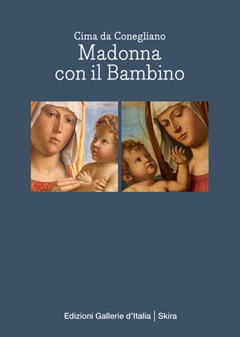 Cima da Conegliano. Madonna con il bambino  - Libro Skira 2022, Cataloghi di arte antica | Libraccio.it