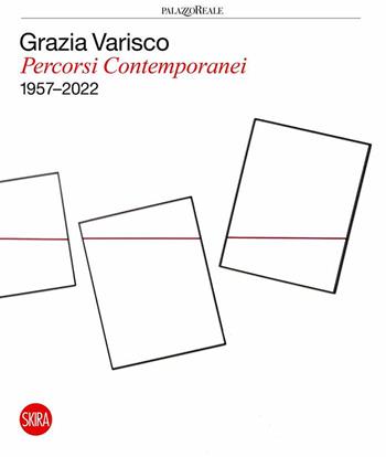 Grazia Varisco. Percorsi contemporanei 1957-2022 - Marco Meneguzzo - Libro Skira 2022, Arte moderna e contemporanea | Libraccio.it