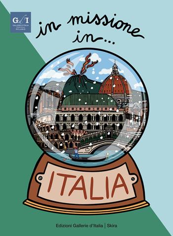 In missione in... Italia. Ediz. italiana e inglese - Martina Fuga, Stefano Zuffi - Libro Skira 2021, Skira Kids | Libraccio.it