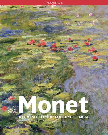 Monet dal Musée Marmottan Monet, Parigi - Marianne Mathieu, Sarah Belmont, Pierre Pinchon - Libro Skira 2021, Arte moderna. Cataloghi | Libraccio.it