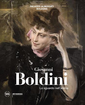 Giovanni Boldini. Lo sguardo nell'anima. Ediz. illustrata  - Libro Skira 2021, Cataloghi | Libraccio.it