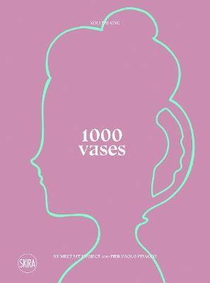 1000 vases. Ediz. italiana e inglese - Pier Paolo Pitacco - Libro Skira 2022, Design e arti applicate | Libraccio.it