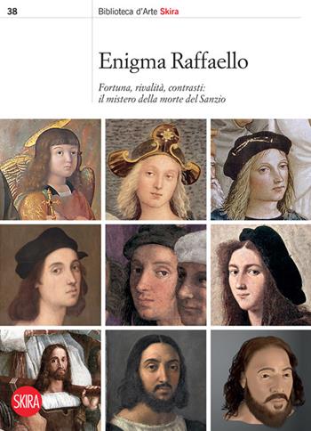 Enigma Raffaello. Fortuna, rivalità, contrasti: il mistero della morte del Sanzio. Ediz. italiana e inglese  - Libro Skira 2022, Biblioteca d'arte Skira | Libraccio.it