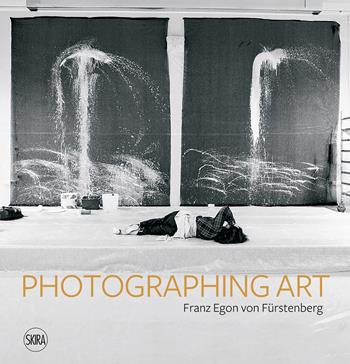 Photographing art. Franz Egon von Fürstenberg. Ediz. italiana, inglese e francese - Lionel Bovier, Alessandra Mammì, Melissa Rérat - Libro Skira 2022, Fotografia | Libraccio.it