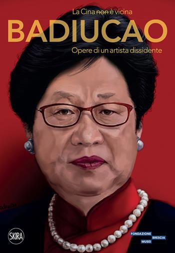 La Cina non è vicina. Badiucao. Opere di un artista dissidente  - Libro Skira 2021, Cataloghi arte contemporanea | Libraccio.it