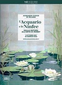 L' acquario e le ninfee. Dalla natura all'arte di Monet  - Libro Skira 2021, Arte moderna | Libraccio.it