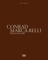 Conrad Marca-Relli. Il maestro irascibile. Ediz. a colori