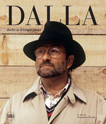 Lucio Dalla. Anche se il tempo passa - An - Libro Skira 2022, Musica e spettacolo | Libraccio.it