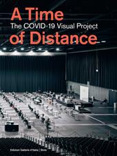 A time of distance. The COVID-19 Visual Project. Ediz. illustrata