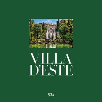 Villa d'Este - Andrea Bruciati - Libro Skira 2024, Musei e luoghi artistici | Libraccio.it