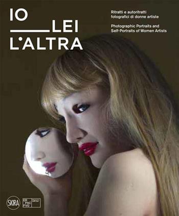 Io lei l'altra. Ediz. italiana e inglese - Guido Comis, Simona Cossu - Libro Skira 2022, Fotografia | Libraccio.it