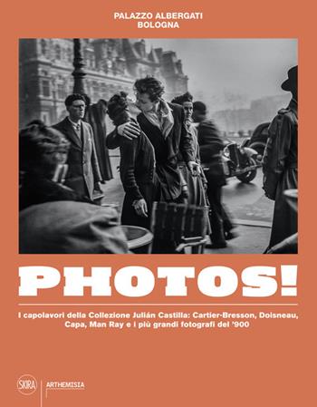 Photos! I capolavori della Collezione Julian Castilla: Cartier-Bresson, Doisneau, Capa, Man Ray e i più grandi fotografi del '900. Ediz. illustrata - Cristina Carrillo de Albornoz - Libro Skira 2022 | Libraccio.it