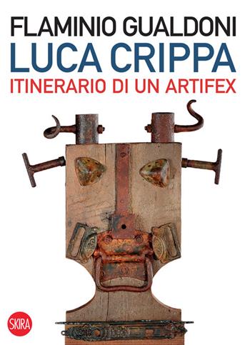 Luca Crippa Itinerario di un Artifex - Flaminio Gualdoni - Libro Skira 2022, Skira paperbacks | Libraccio.it