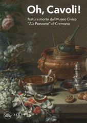 Oh, cavoli! Nature morte dal Museo Civico «Ala Ponzone» di Cremona