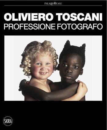 Oliviero Toscani. Professione fotografo. Ediz. a colori  - Libro Skira 2022, Fotografia | Libraccio.it