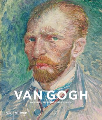 Van Gogh. Capolavori dal Kröller-Müller Museum. Ediz. illustrata - Maria Teresa Benedetti, Francesca Villanti - Libro Skira 2022, Arte moderna | Libraccio.it