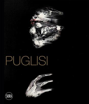 Puglisi. Ediz. illustrata - Marco Meneguzzo - Libro Skira 2023, Cataloghi arte contemporanea | Libraccio.it