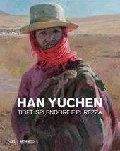 Han Yuchen Tibet. Splendore e purezza