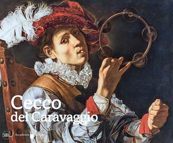Cecco del Caravaggio. Ediz. illustrata  - Libro Skira 2023, Cataloghi di arte antica | Libraccio.it