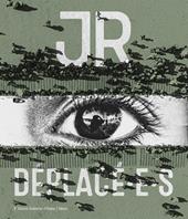 JR Déplacé. Ediz. a colori