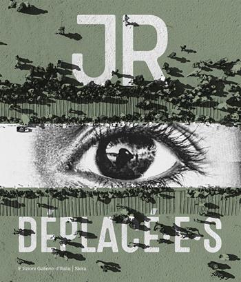 JR Déplacé. Ediz. a colori - Arturo Galansino - Libro Skira 2023, Fotografia | Libraccio.it
